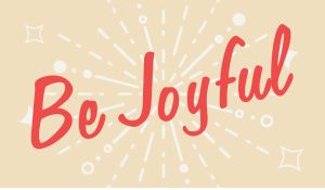 Be Joyful Sticker