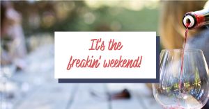 Freakin Weekend Facebook Post