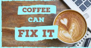 Coffee Can Fix It Facebook Post