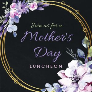 Mothers Luncheon Instagram Post
